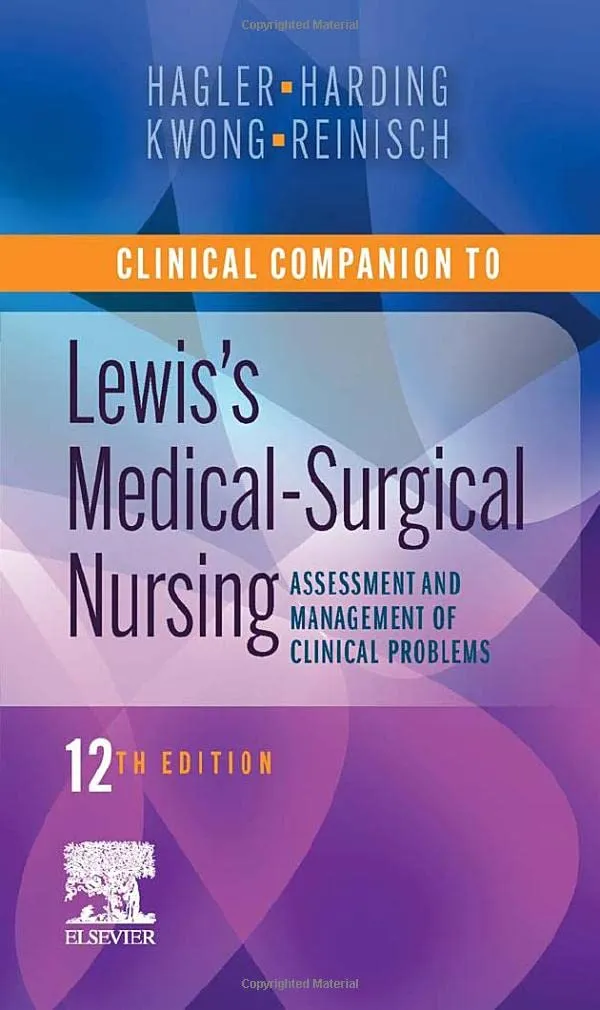 Clinical Companion to Lewis's Medical-Surgical Nursing: Assessment and Management of Clinical Problems -12E