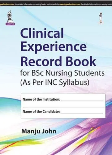 Clinical Experience Record Book For Bsc Nursing Students (As Per Inc Syllabus) - 1st Edition 2015
