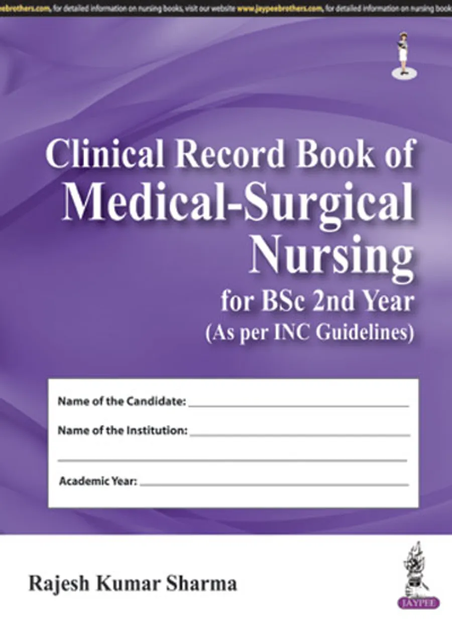 Clinical Record Book of Medical-Surgical Nursing for BSc 2nd Year (As per INC Guidelines)