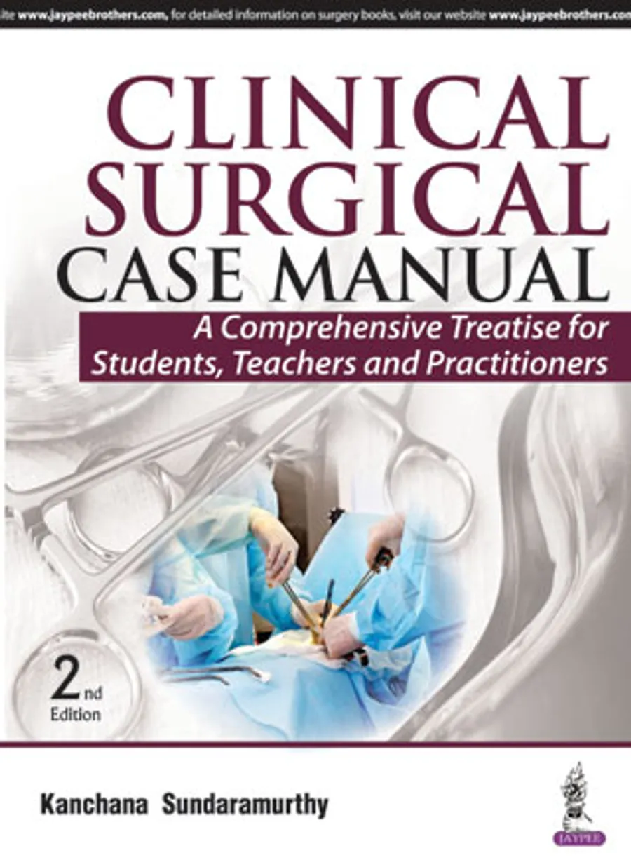 Clinical Surgical Case Manual | A Comprehensive Treatise for Students, Teachers and Practitioners