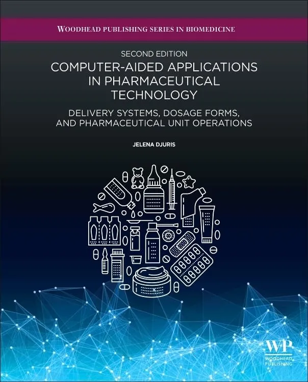 Computer-Aided Applications in Pharmaceutical Technology-2E