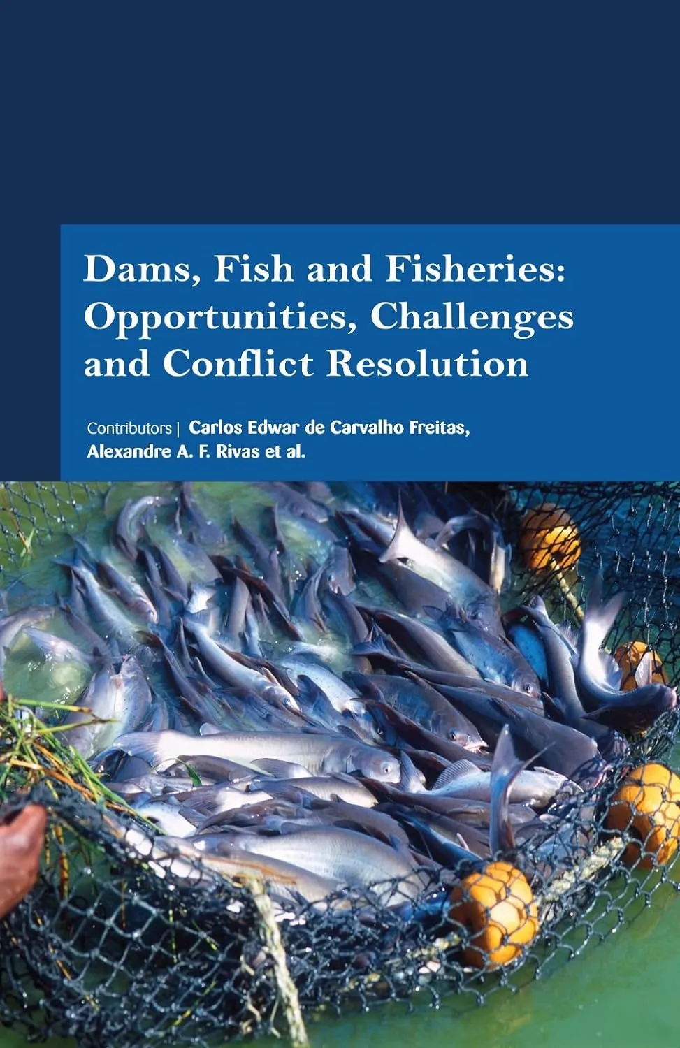 Dams Fish And Fisheries Opportunities Challenges And Conflict Resolution (HB 2017)