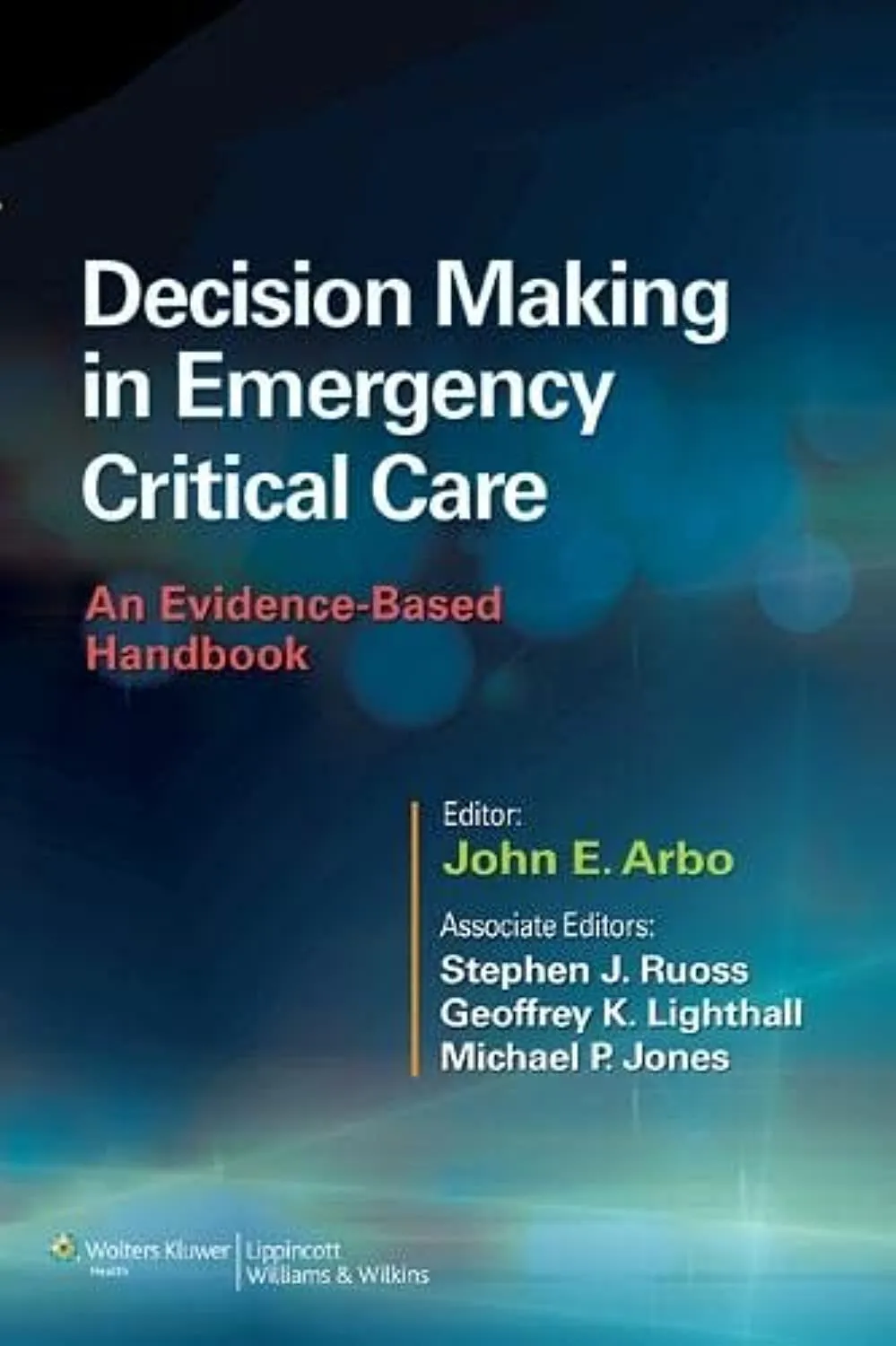 Decision Making In Emergency Critical Care:An Evidence-Based Handbook