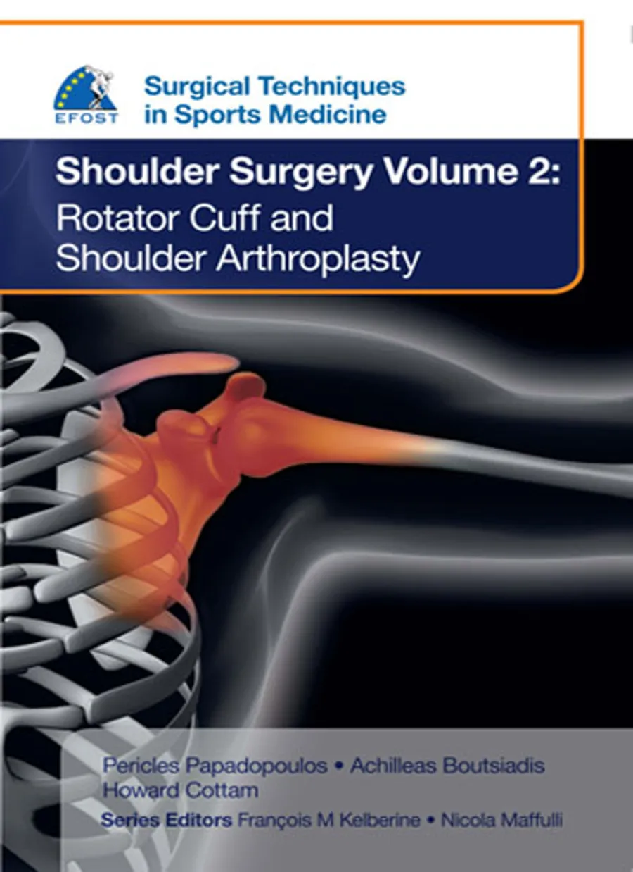 EFOST Surgical Techniques in Sports Medicine - Shoulder Surgery, Volume 2 | Rotator Cuff and Shoulder Arthroplasty
