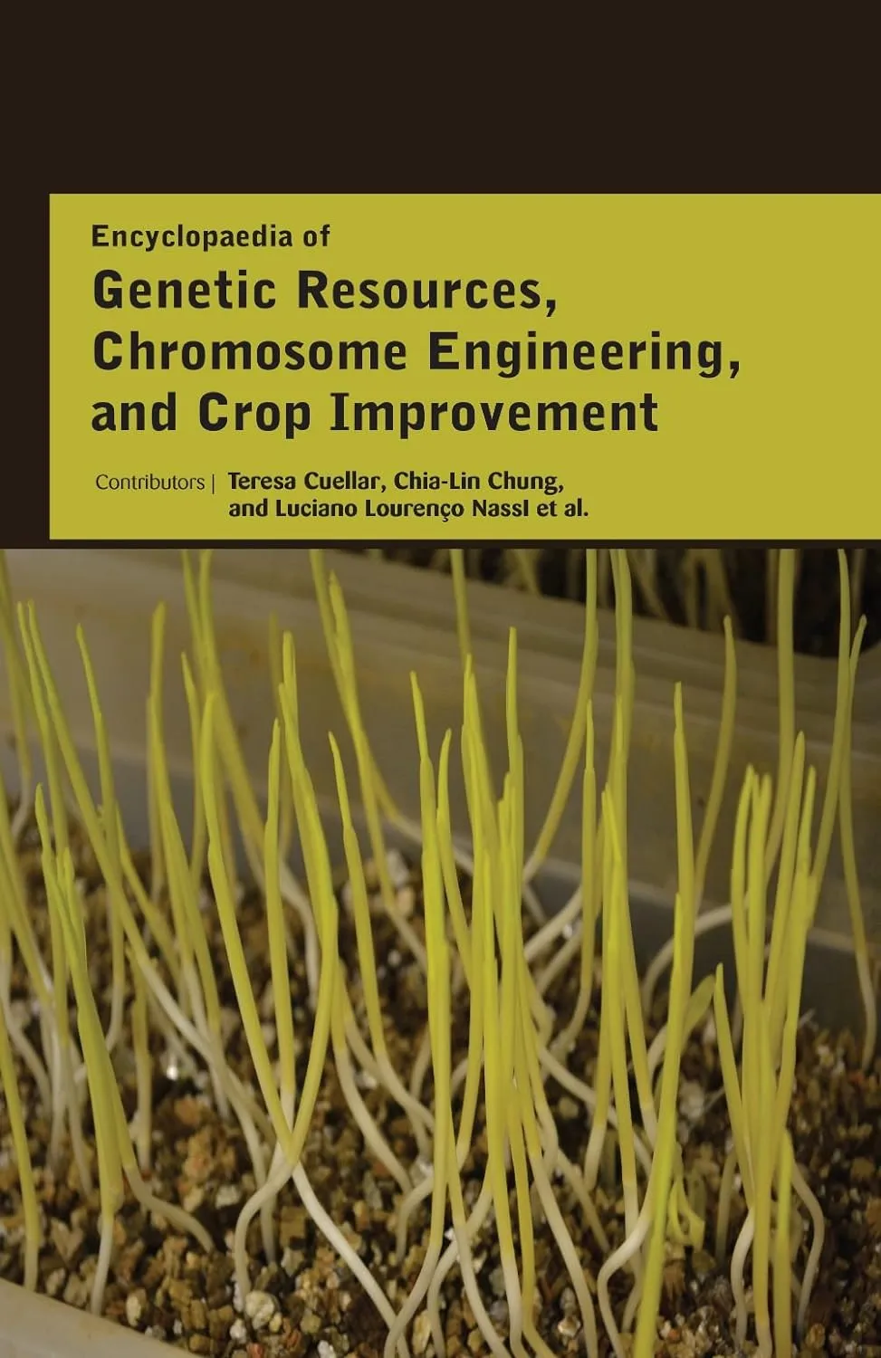 Encyclopaedia Of Genetic Resources Chromosome Engineering And Crop Improvement 3 Vol Set (HB 2017)