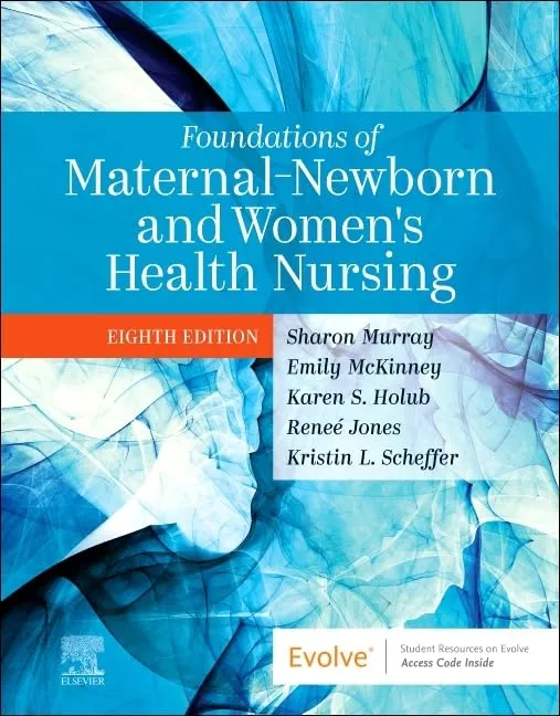 Foundations of Maternal-Newborn and Women's Health Nursing - 8E