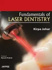 Fundamentals of Laser Dentistry - 1st Edition 2011