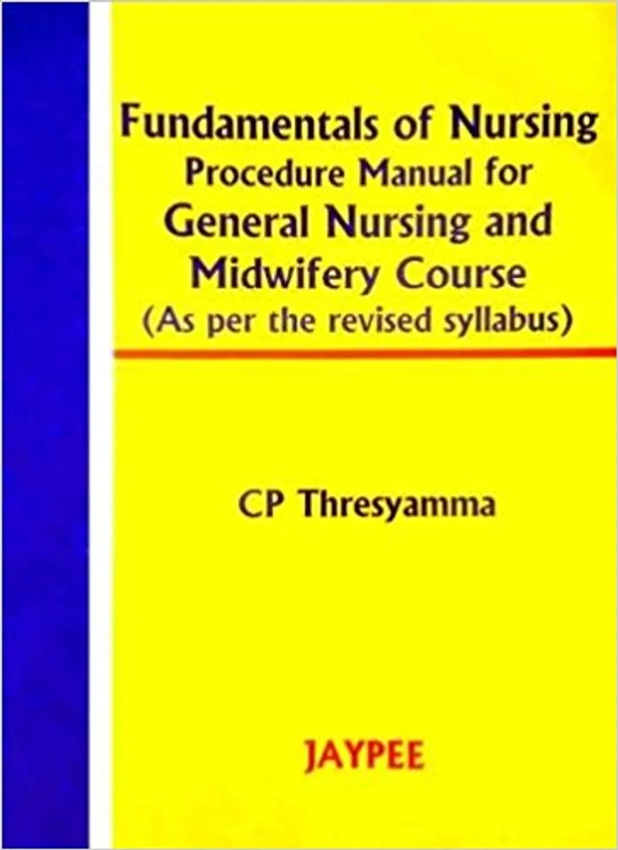 Fundamentals of Nursing Procedure Manual for General Nursing & Midwifery Course