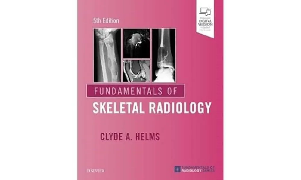 Fundamentals of Skeletal Radiology- 5E
