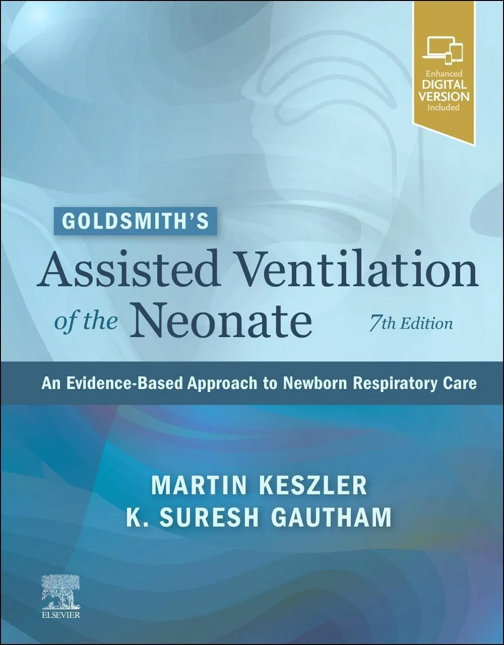 Goldsmith Assisted Ventilation of the Neonate - An Evidence-Based Approach to Newborn Respiratory Care - 7E