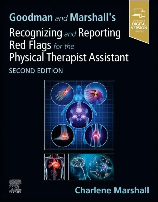 Goodman and Marshall's Recognizing and Reporting Red Flags for the Physical Therapist Assistant -2E