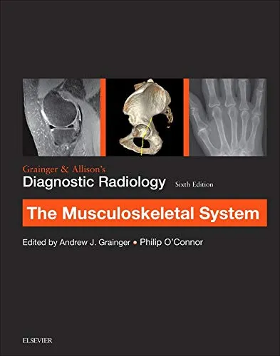 Grainger and Allison�s Diagnostic Radiology Musculoskeletal System - 6th Edition