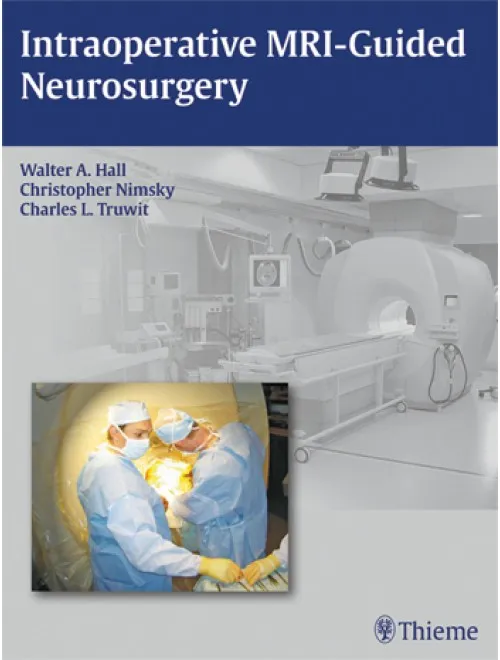 Intraoperative MRI- Guided Neurosurgery - 1st Edition