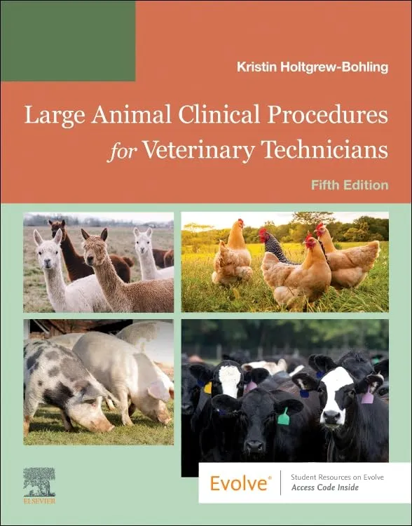 Large Animal Clinical Procedures for Veterinary Technicians: Husbandry, Clinical Procedures, Surgical Procedures, and Common Diseases - 5E