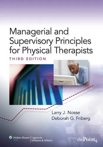 Managerial and Supervisory Principles for Physical Therapists - 3rd Edition
