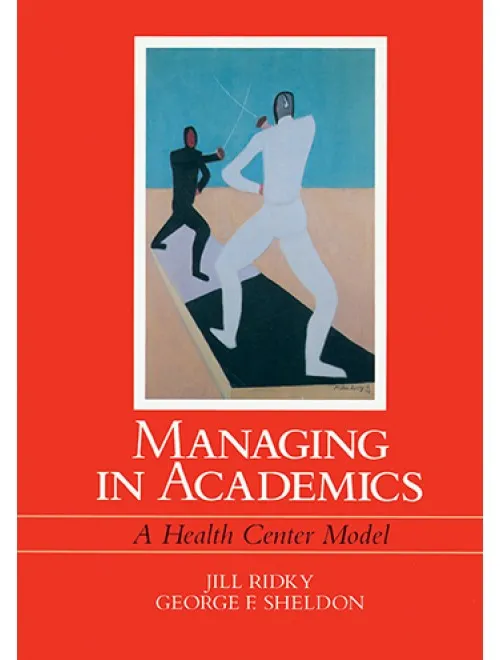 Managing in Academics: A Health Center Model - 1st Edition