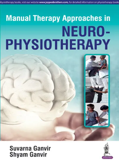 Manual Therapy Approaches in Neuro-physiotherapy - 1st Edition