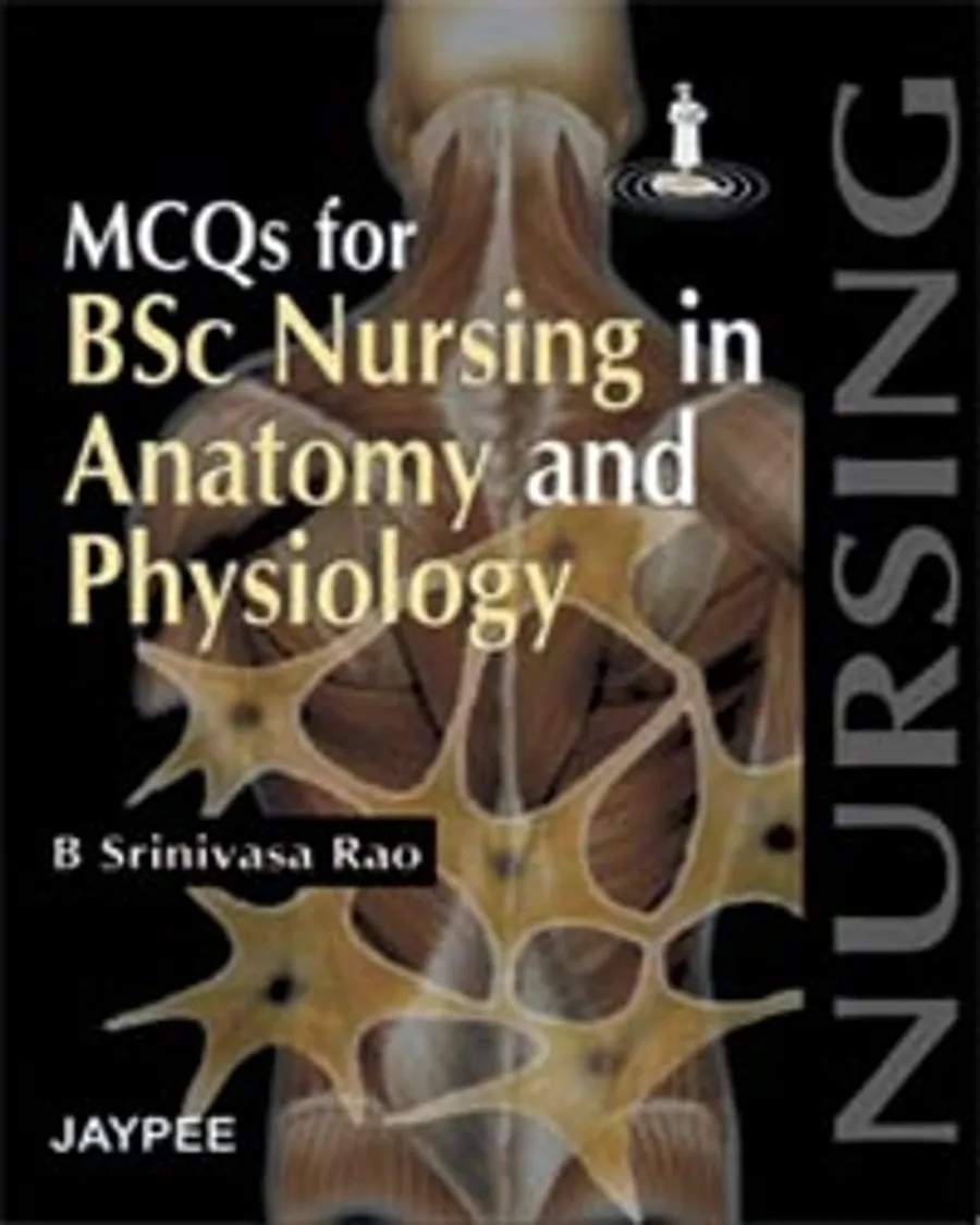 MCQs for B.Sc Nursing in Anatomy and Physiology