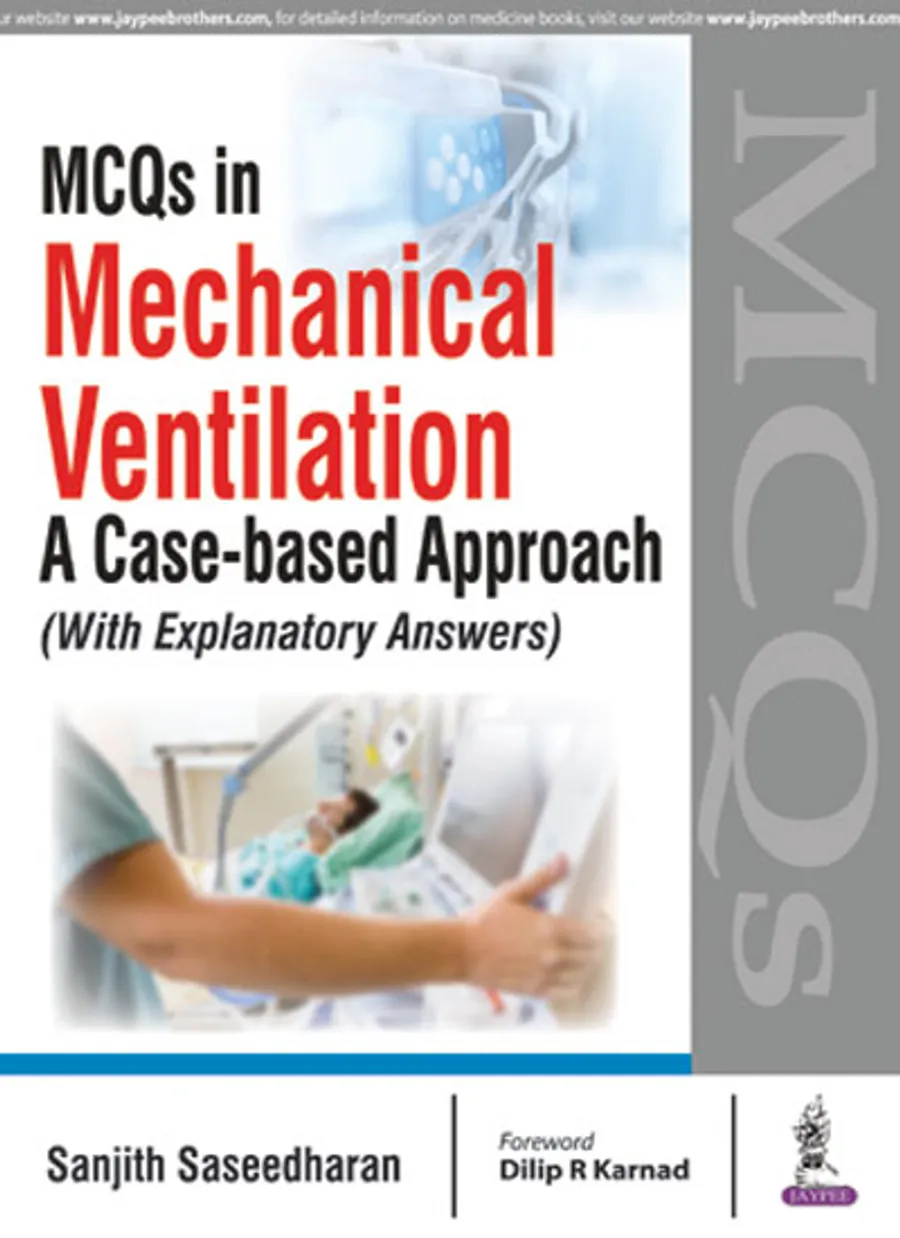 MCQs in Mechanical Ventilation | A Case-based Approach