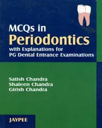 MCQS IN PERIODONTICS WITH EXPLANATIONS FOR PG DENTAL ENTRANCE EXAMINATIONS