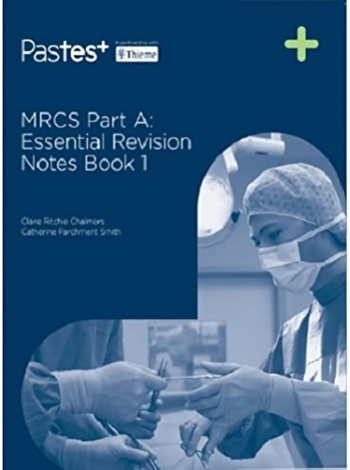 MRCS Part A: Essential Revision Notes Book 1