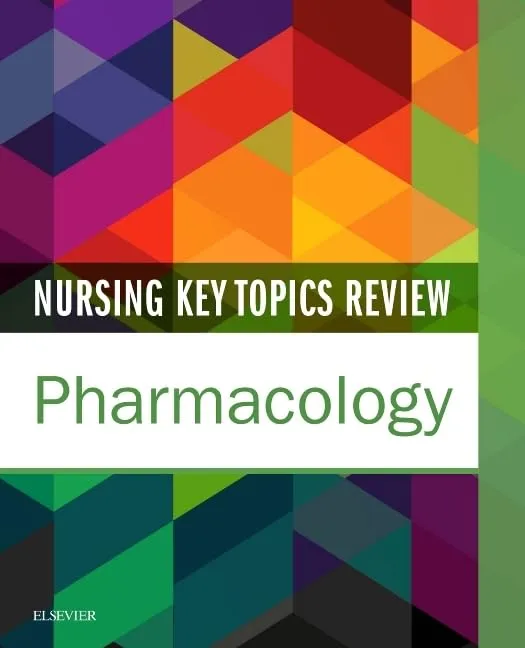 Nursing Key Topics Review: Pharmacology -1E