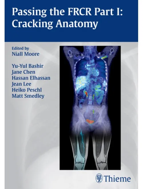 Passing the FRCR Part 1 Cracking Anatomy - 1st Edition