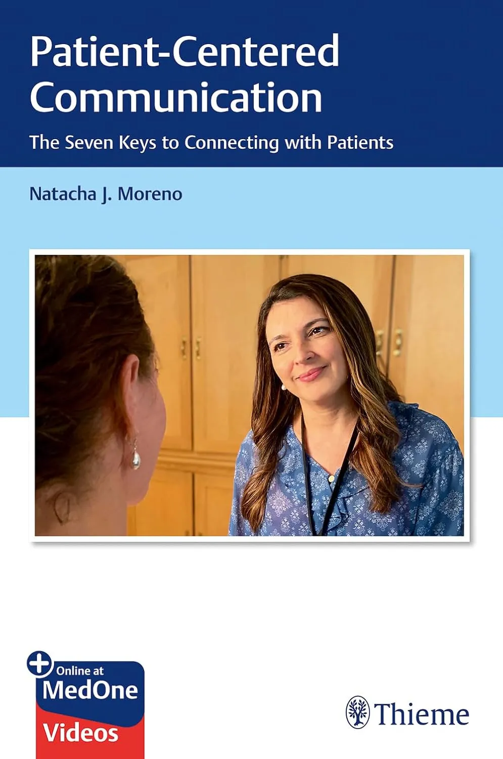 Patient-Centered Communication : The Seven Keys to Connecting with Patients 1st Ed.
