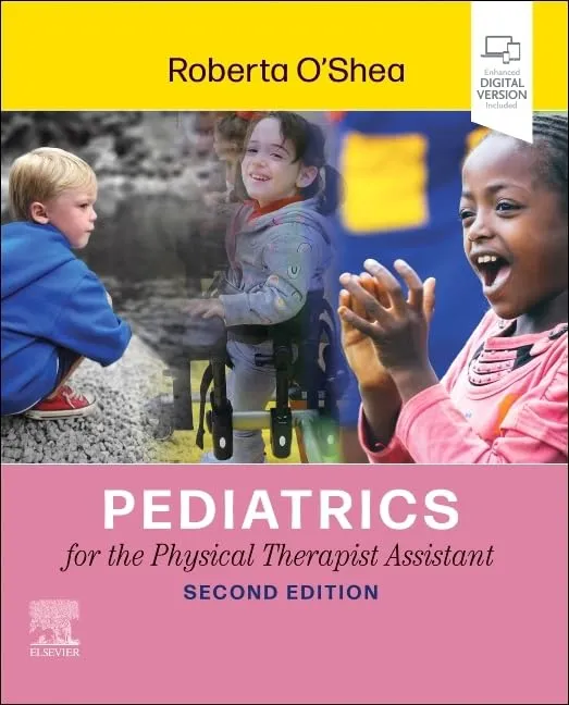 Pediatrics for the Physical Therapist Assistant:  2E