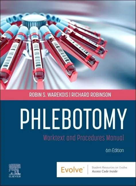 Phlebotomy: Worktext and Procedures Manual - 6E