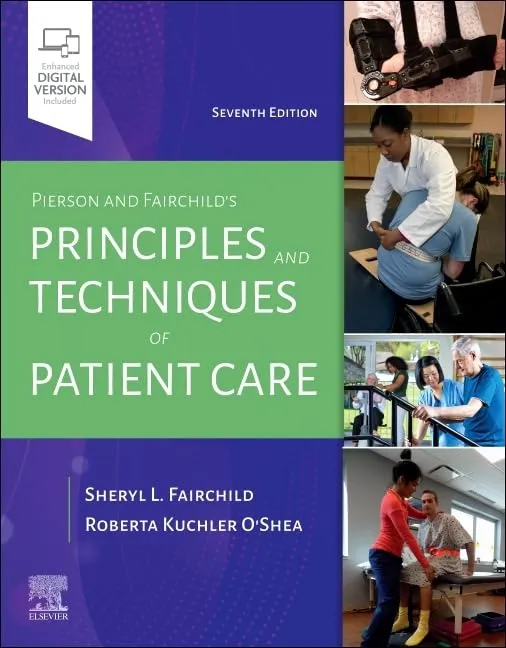 Pierson and Fairchild's Principles & Techniques of Patient Care - 7E
