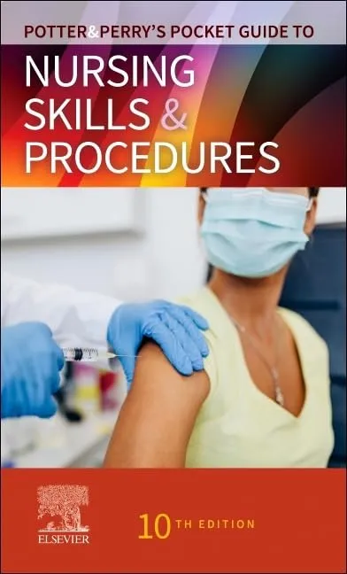 Potter & Perry’s Pocket Guide to Nursing Skills & Procedures -10E