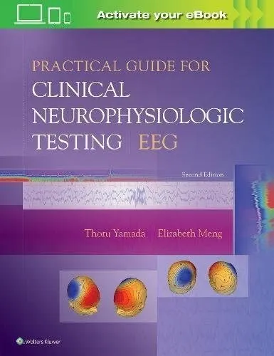 Practical Guide for Clinical Neurophysiologic Testing: EEG | 2nd Edition