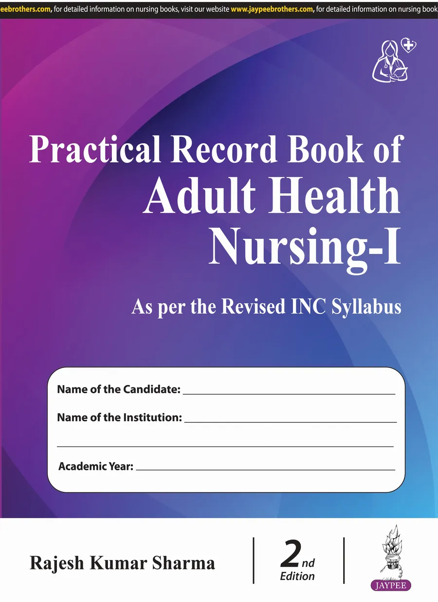 Practical Record Book Of Adult Health Nursing-I (As Per The Revised INC Syllabus)