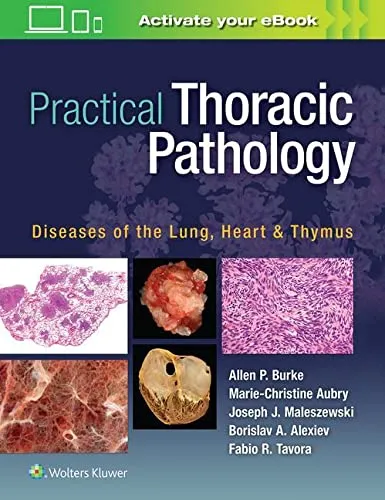 Practical Thoracic Pathology: Diseases of the Lung, Heart, and Thymus