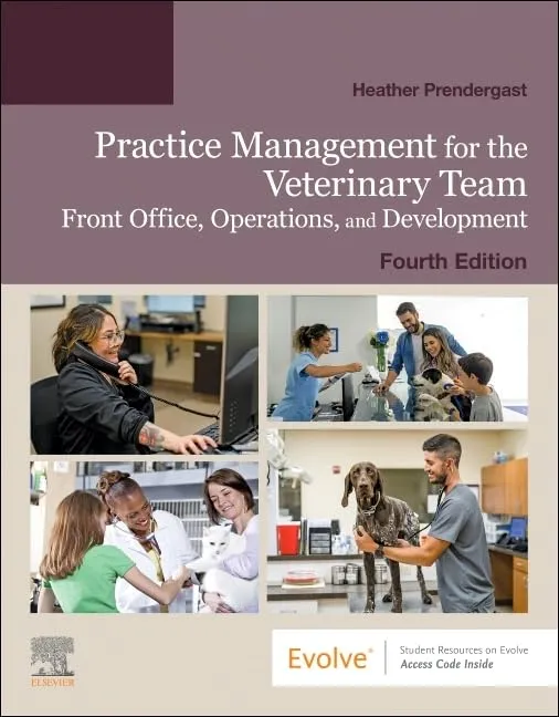 Practice Management for the Veterinary Team: Front Office, Operations, and Development - 4E