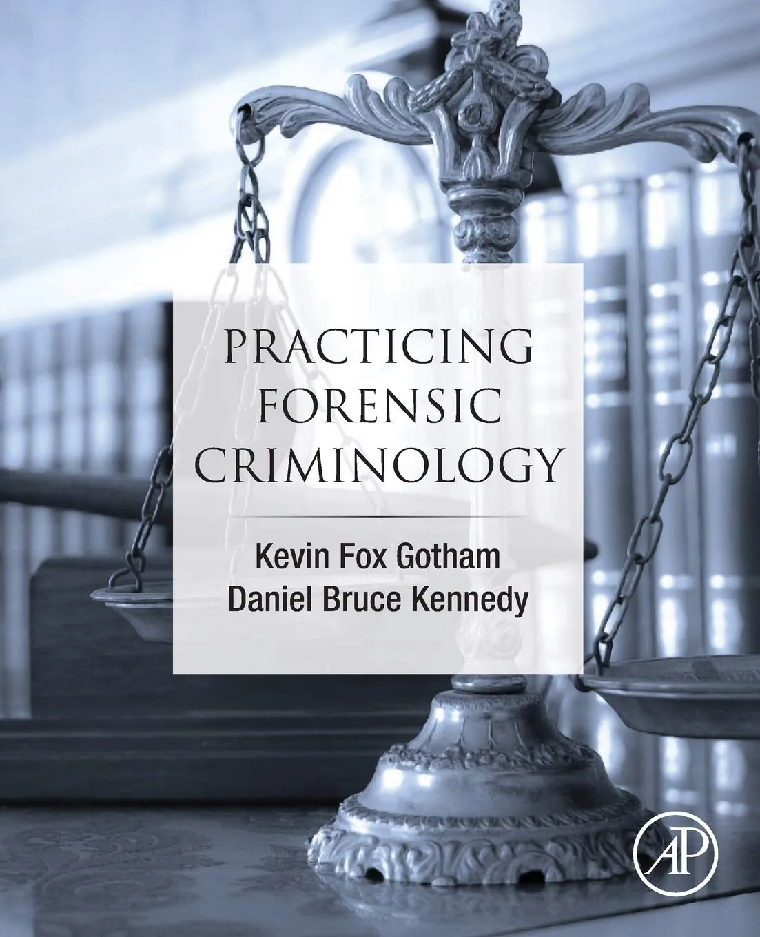Practicing Forensic Criminology 2-Volume - 1st Edition
