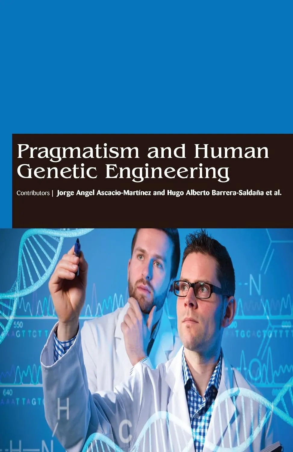 Pragmatism And Human Genetic Engineering ( HB 2017)