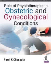 ROLE OF PHYSIOTHERAPIST IN OBSTETRIC AND GYNECOLOGICAL CONDITIONS