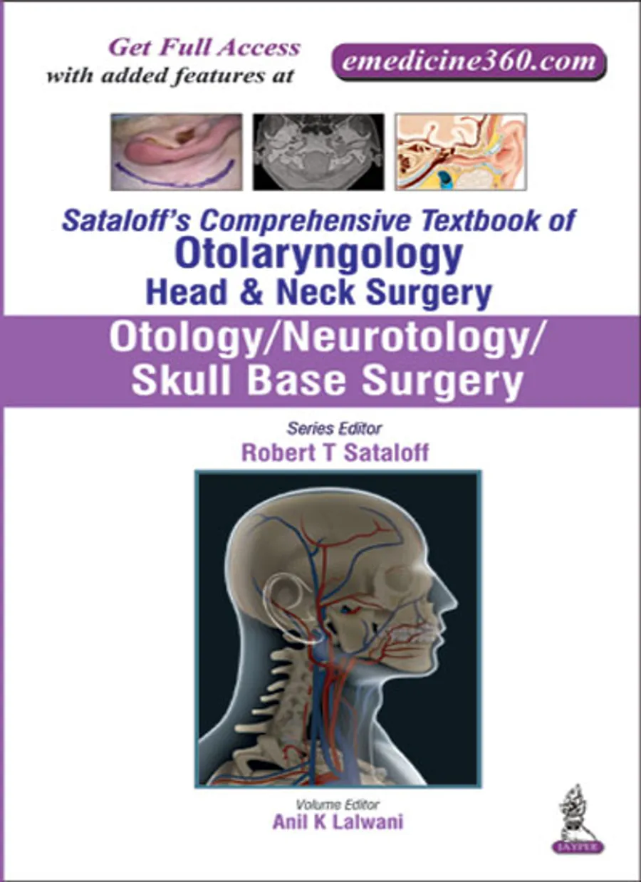 Sataloffs Comprehensive Textbook of Otolaryngology | Head and Neck Surgery | Otology/Neurotology/Skull Base Surgery (Vol. 1)
