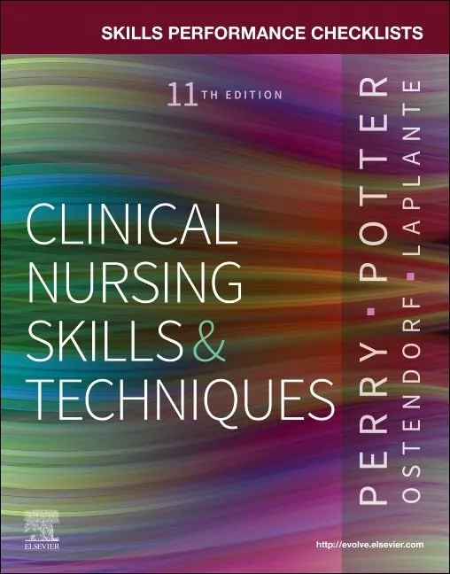 Skills Performance Checklists for Clinical Nursing Skills & Techniques-11E