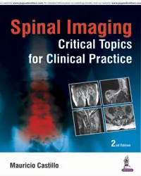 SPINAL IMAGING CRITICAL TOPICS FOR CLINICAL PRACTICE