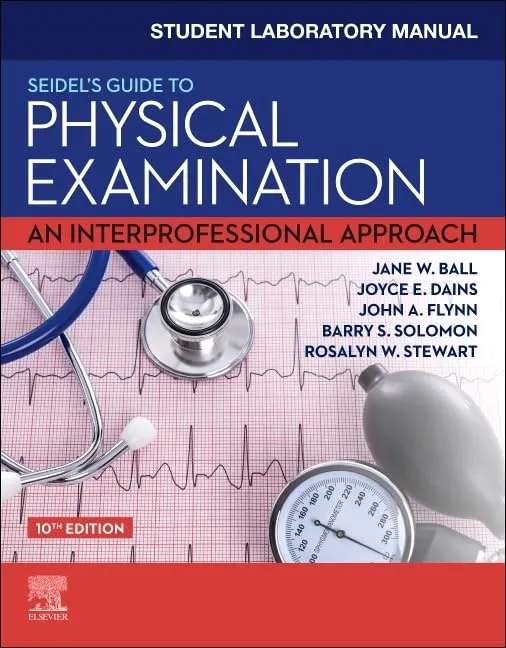 Student Laboratory Manual for Seidel's Guide to Physical Examination-10E
