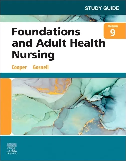 Study Guide for Foundations and Adult Health Nursing-9E
