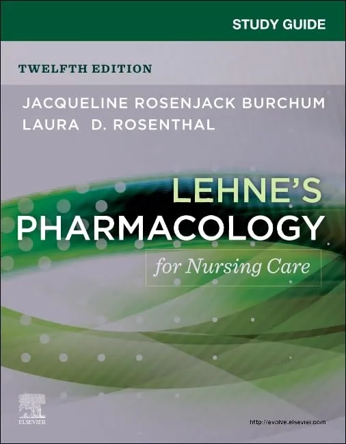 Study Guide for Lehne's Pharmacology for Nursing Care:  12E
