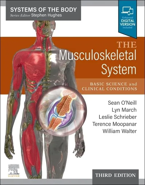 The Musculoskeletal System: Systems of the Body Series - 3E