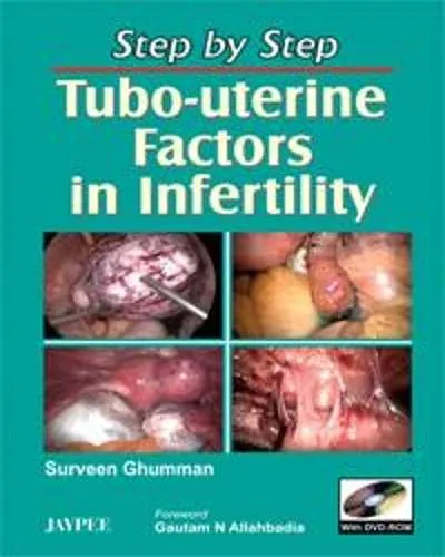 Step By Step Tubo-uterine Factors in Infertility with Dvd-rom -1st Edition