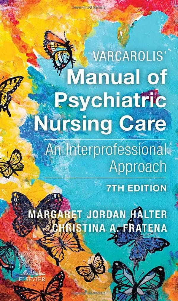 Varcarolis Manual of Psychiatric Nursing Care - An Interprofessional Approach - 7E