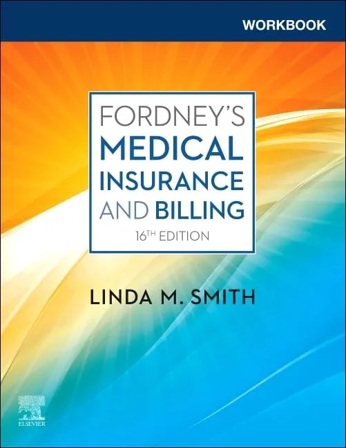 Workbook for Fordneys Medical Insurance and Billing - 16E